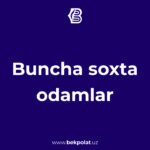 BUNCHA SOXTA ODAMLAR