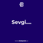 SEVGI…