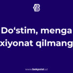 DO‘STIM MENGA XIYONAT QILMANG