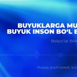 Buyuklarga munosib buyuk inson bo‘l bolam | Bekpo’lat BAXTIYOR she’ri